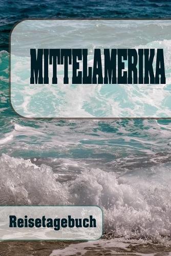 Mittelamerika - Reisetagebuch