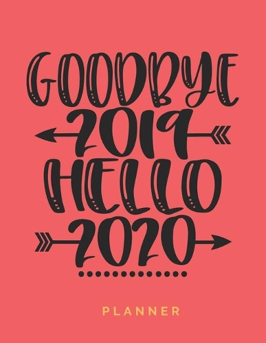 Goodbye 2019 Hello 2020 Planner
