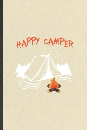 Happy Camper: Funny Camping Hiking Lover Lined Notebook/ Blank Journal For Camper Adventure, Inspirational Saying Unique Special Birthday Gift Idea Modern 6x9 110