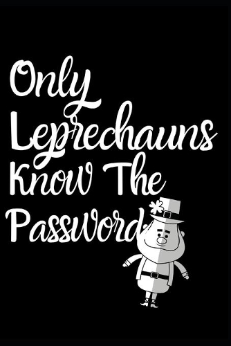 Only Leprechaun's Know The Password