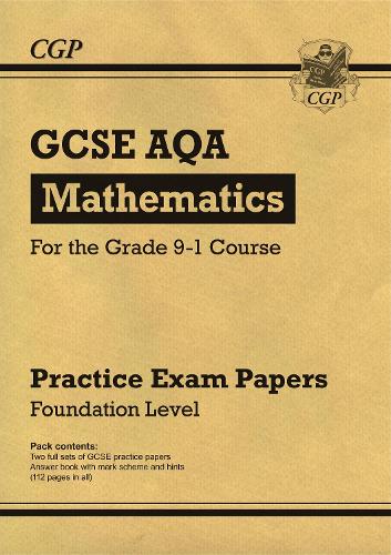 GCSE Maths AQA Practice Papers: Foundation: (CGP AQA GCSE Maths)