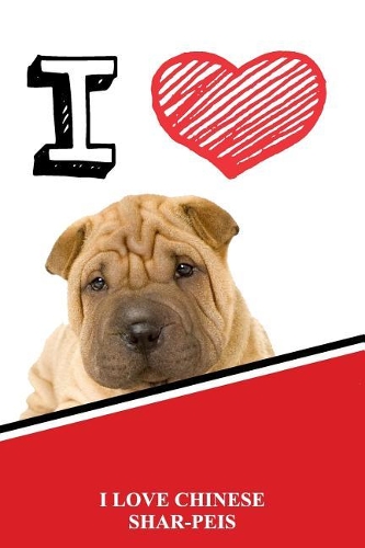 I Love Chinese Shar-Peis