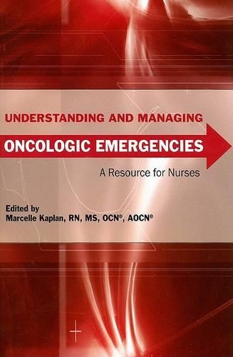 Understanding and Managing Oncologic Emergencies: A Resource for Nurses