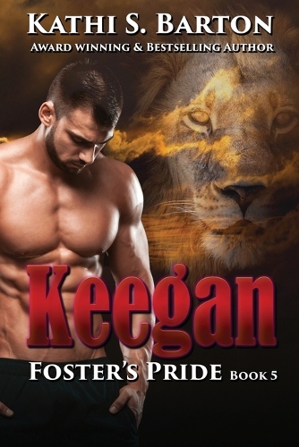 Keegan: Foster's Pride - Lion Shapeshifter Romance(5 Foster's Pride)