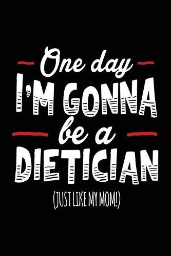 One Day I'm Gonna Be A Dietician (Just Like My Mom!)