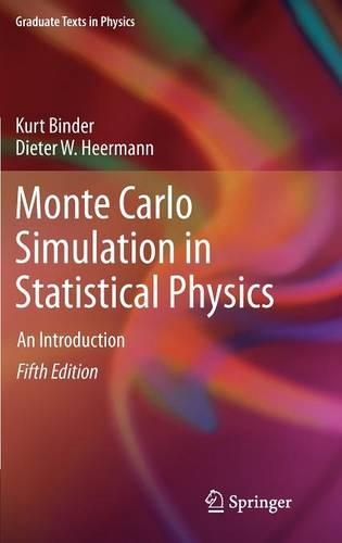 Monte Carlo Simulation in Statistical Physics: An Introduction(Graduate Texts in Physics)