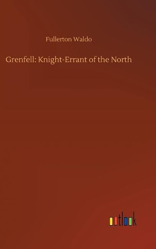 Grenfell: Knight-Errant of the North