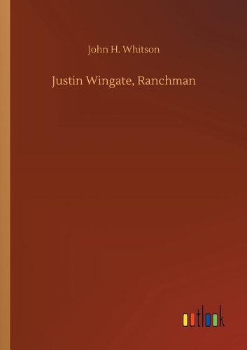 Justin Wingate, Ranchman