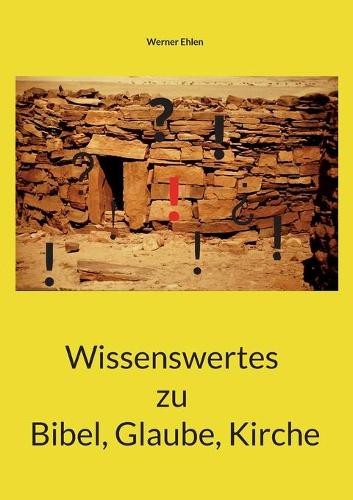 Wissenswertes zu Bibel, Glaube, Kirche