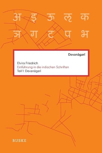 Einführung in die indischen Schriften: Teil 1: Devanagari