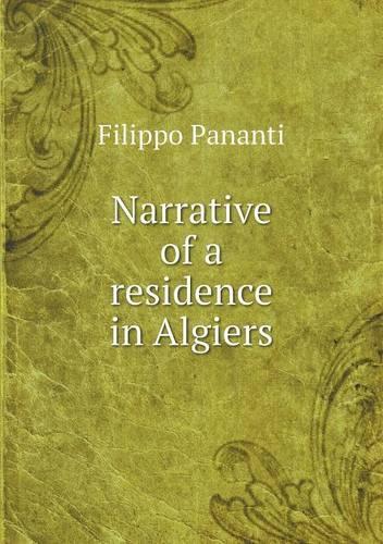 Narrative of a residence in Algiers