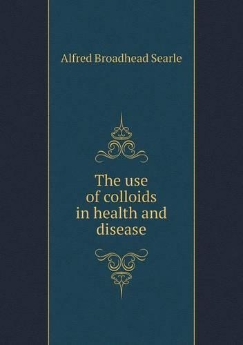 The use of colloids in health and disease