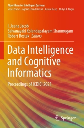 Data Intelligence and Cognitive Informatics: Proceedings of ICDICI 2021(Algorithms for Intelligent Systems)