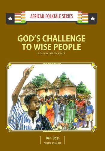 God's Challenge to Wise People: A Ghanaian Folktale(African Folktale)