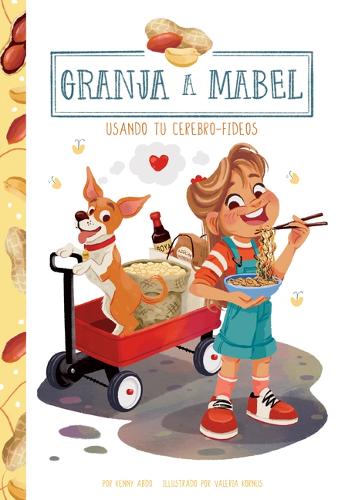 Usando Tu Cerebro-Fideos (Using Your Noodle): (Granja a Mabel (Farm to Mabel))