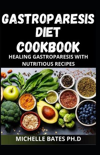 Gastroparesis Diet Cookbook
