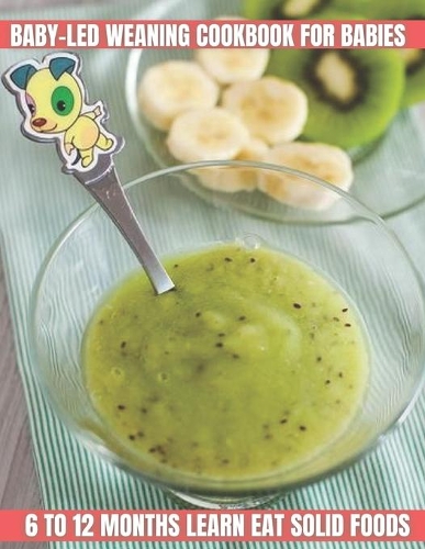 Baby-Led Weaning Cookbook