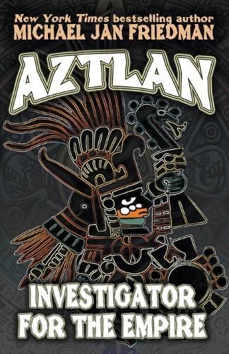 Aztlan: Investigator For The Empire(2 Aztlan)