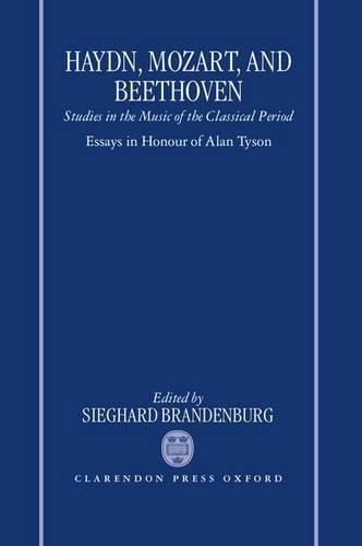 Haydn, Mozart, and Beethoven: Studies in the Music of the Classical Period. Essays in Honour of Alan Tyson(English)