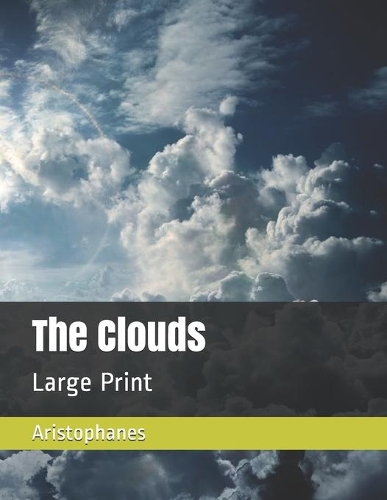 The Clouds: Large Print