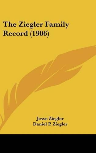 The Ziegler Family Record (1906)