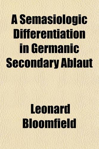 A Semasiologic Differentiation in Germanic Secondary Ablaut