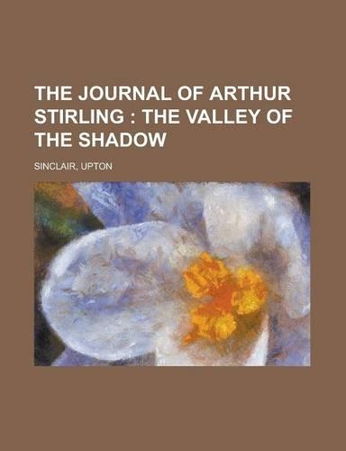 The Journal of Arthur Stirling; The Valley of the Shadow