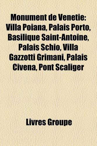 Monument de Vntie: Villa Poiana, Palais Porto, Basilique Saint-Antoine, Palais Schio, Villa Gazzotti Grimani, Palais Civena, Pont Scaliger(French)