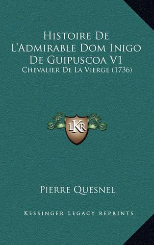 Histoire De L'Admirable Dom Inigo De Guipuscoa V1