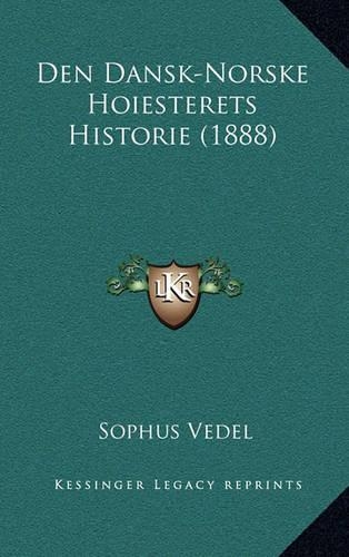 Den Dansk-Norske Hoiesterets Historie (1888)