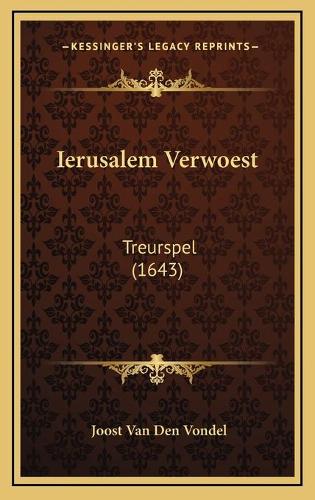 Ierusalem Verwoest: Treurspel (1643)