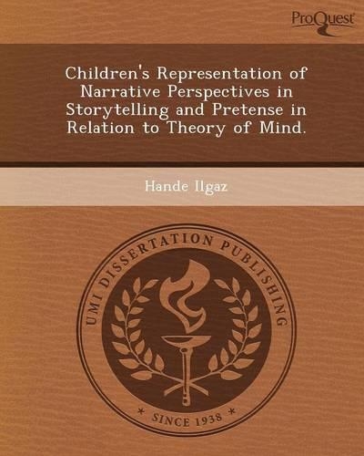 Children's Representation of Narrative Perspectives in Storytelling and Pretense in Relation to Theory of Mind