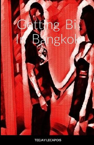 Getting Bi In Bangkok