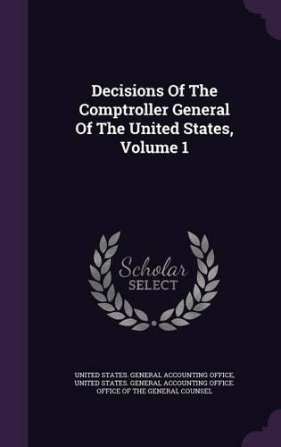 Decisions of the Comptroller General of the United States, Volume 1
