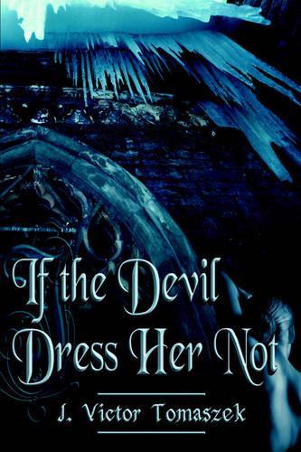 If the Devil Dress Her Not