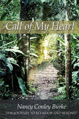 Call of My Heart: The Journey To Ecuador And Beyond