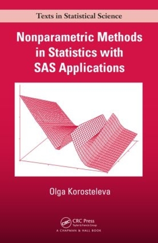 Nonparametric Methods in Statistics with SAS Applications: (Chapman & Hall/CRC Texts in Statistical Science)