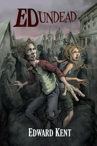 Ed Undead: The Chronicles of a Teenage Zombie: (English)