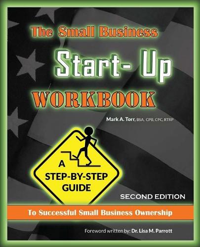 The Small Business Start-Up Workbook: A Step-By-Step Guide to Successful Small Business Ownership