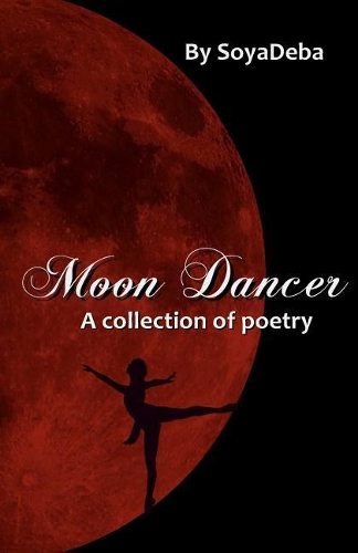 Moon Dancer: A collection of poetry(English)