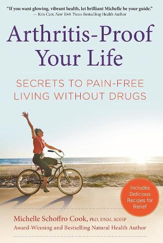 Arthritis-Proof Your Life: Secrets to Pain-Free Living Without Drugs(English)