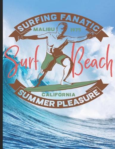 Surfing Fanatic Malibu 1975 Surf Beach California Summer Pleasure