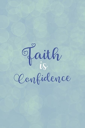 Faith Is Confidence