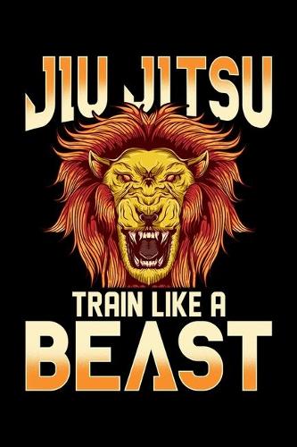Jiu Jitsu Train Like a Beast