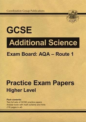 GCSE Additional Science AQA Route 1 Practice Papers - Higher (A*-G course)