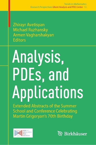 Analysis, PDEs, and Applications: Extended Abstracts of the Summer School and Conference Celebrating Martin Grigoryan's 70th Birthday(13 Trends in Mathematics)