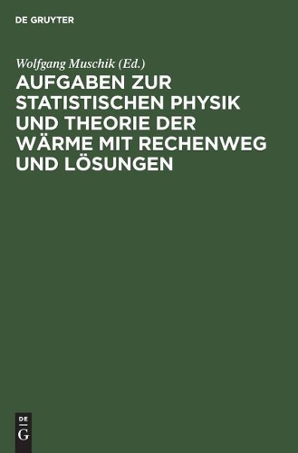 Aufgaben Zur Statistischen Physik Und Theorie Der Wärme Mit Rechenweg Und Lösungen