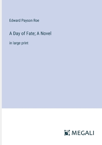 A Day of Fate; A Novel: in large print