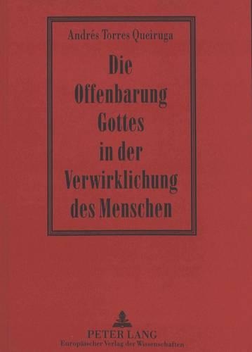 Die Offenbarung Gottes in Der Verwirklichung Des Menschen