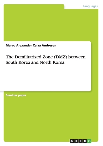 The Demilitarized Zone (DMZ) between South Korea and North Korea: (English)